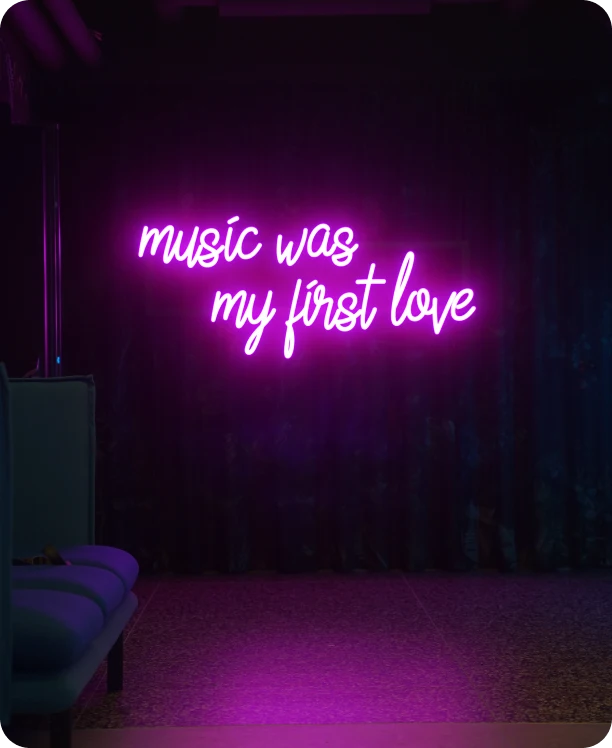 Music was my first love Neon Sign