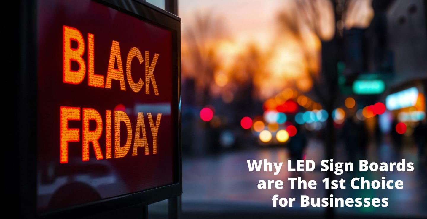 Why LED Sign Boards are The 1st Choice for Modern Businesses