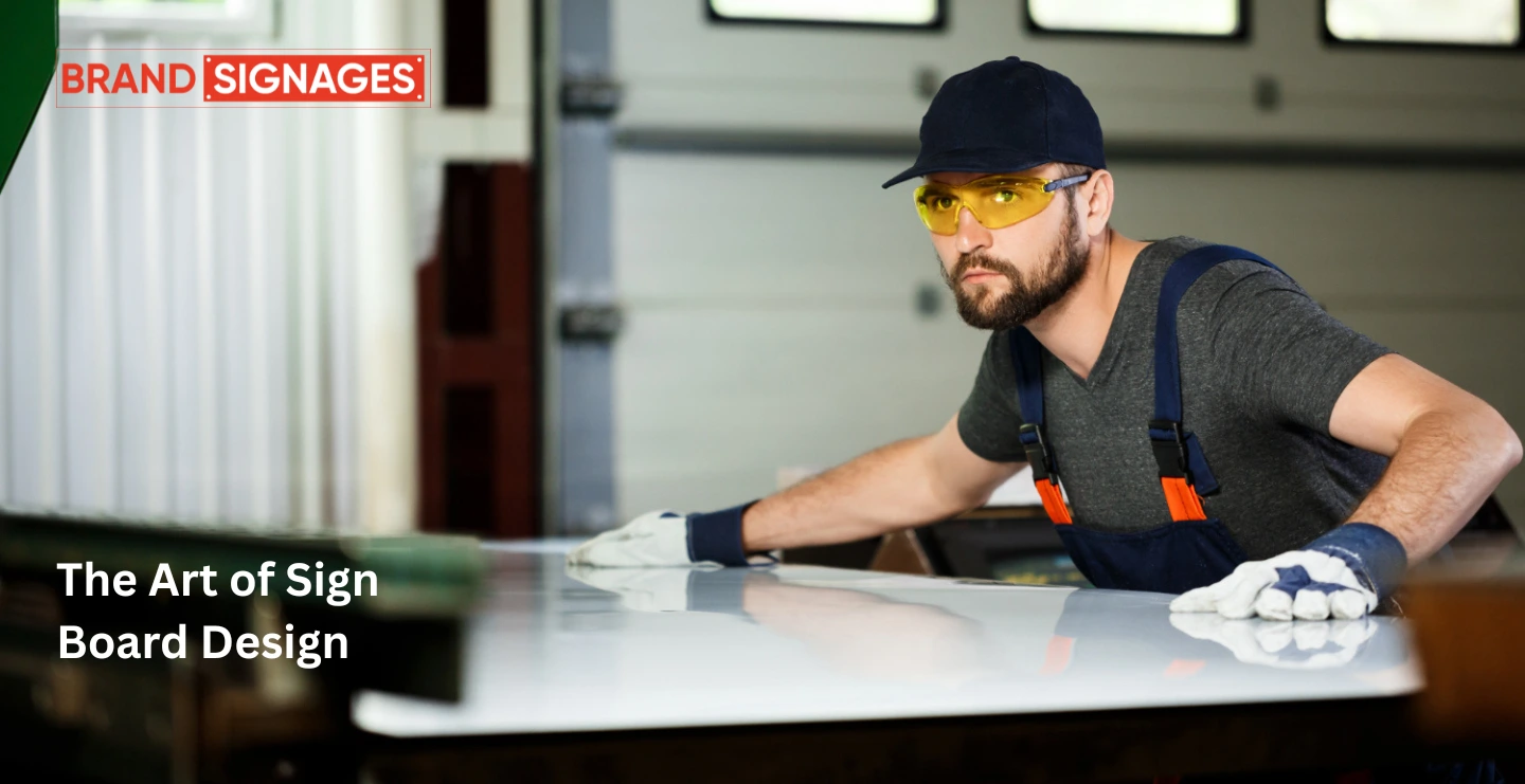 From Concept to Creation: The Art of Sign Board Design