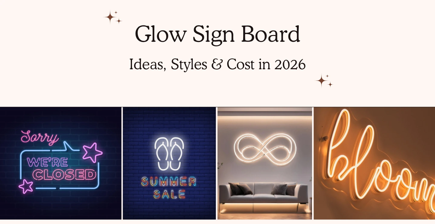 Glow Sign Board Design: Best Ideas, Styles & Cost in 2026