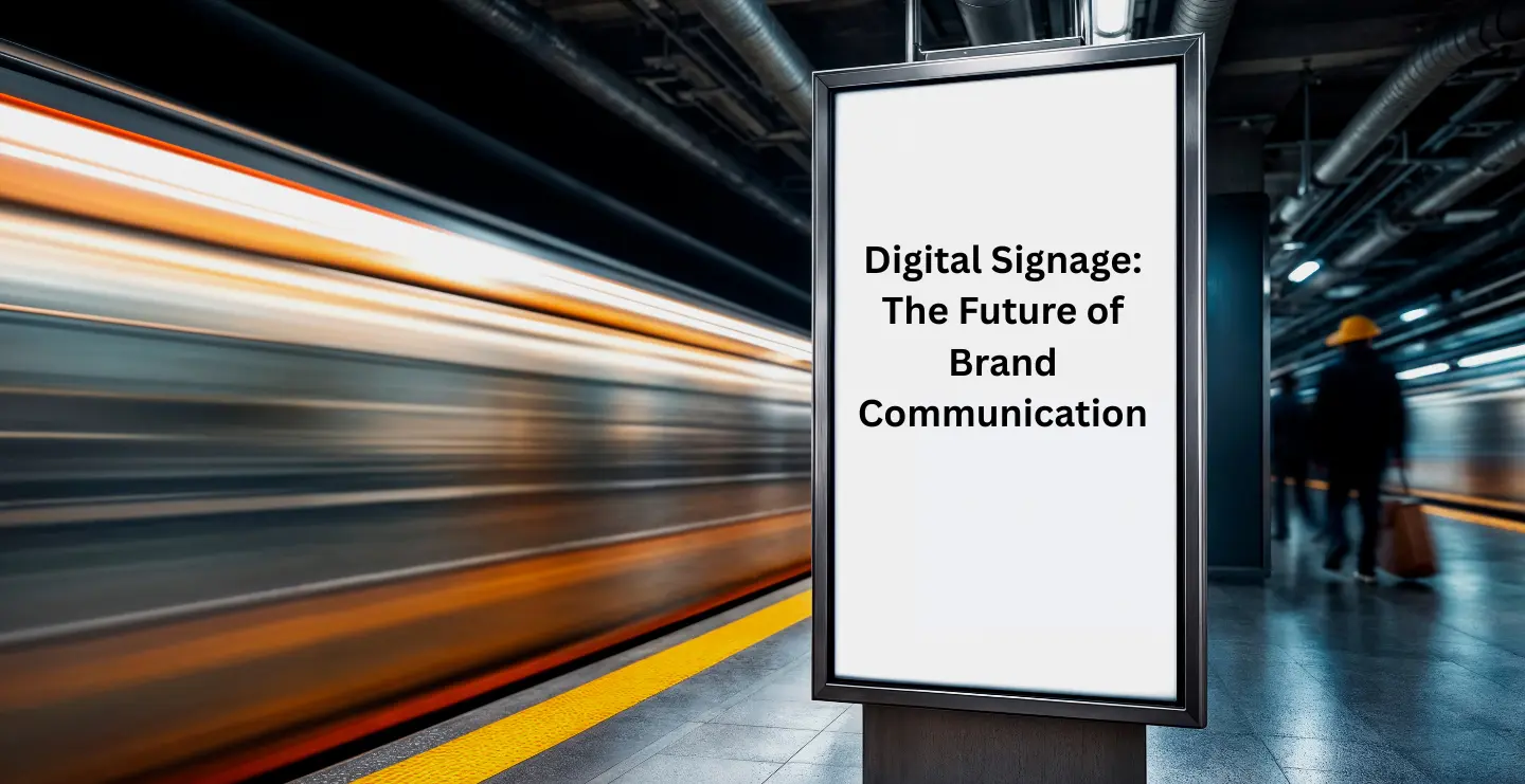 Digital Signage: The Future of Brand Communication in Modern Business